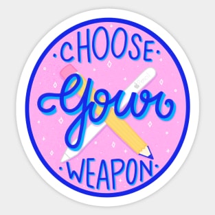 Choose your weapon Sticker